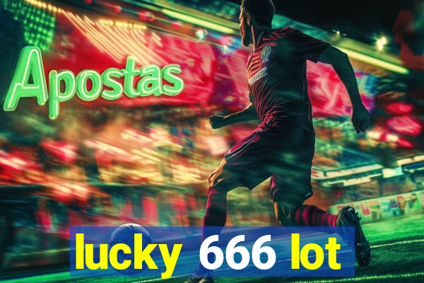 lucky 666 lot