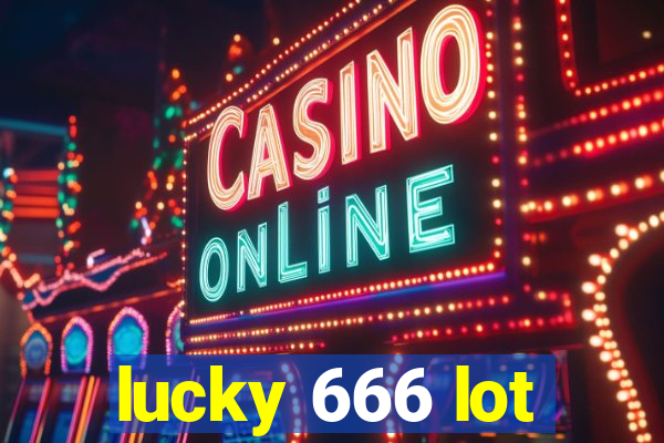 lucky 666 lot