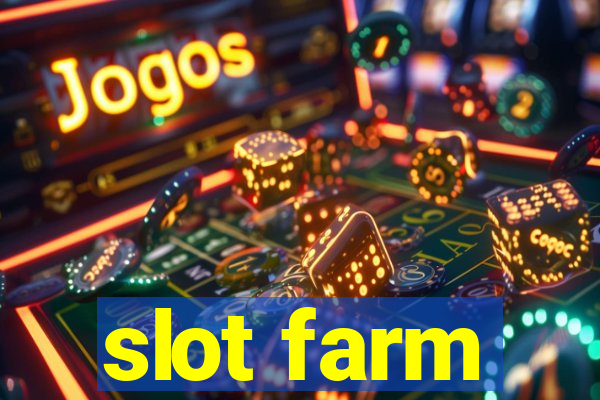 slot farm