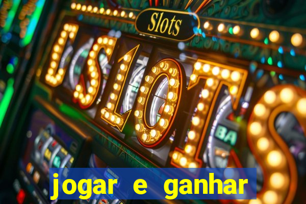 jogar e ganhar dinheiro real