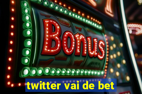 twitter vai de bet