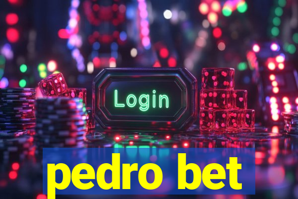 pedro bet