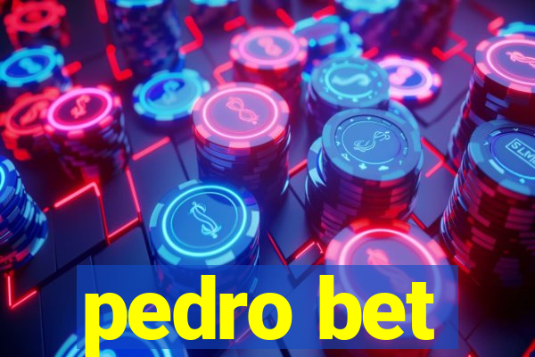 pedro bet