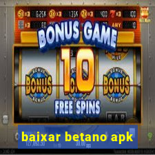 baixar betano apk