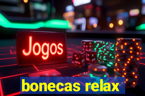 bonecas relax