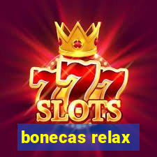 bonecas relax