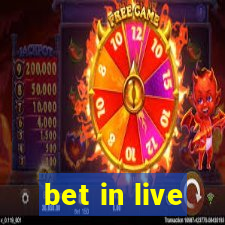 bet in live