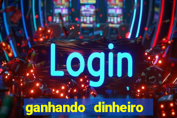 ganhando dinheiro jogando games