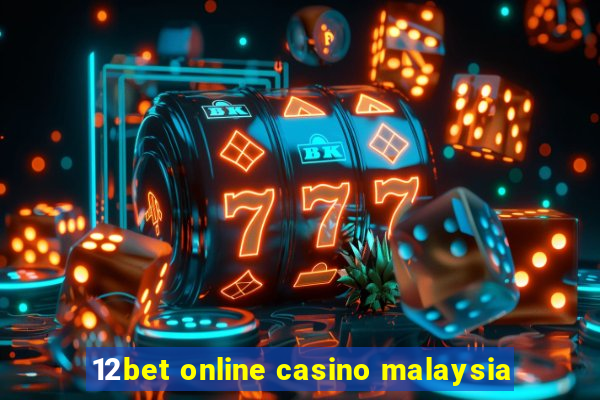 12bet online casino malaysia