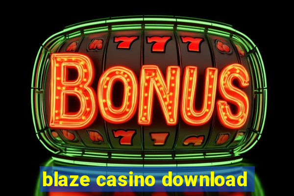 blaze casino download