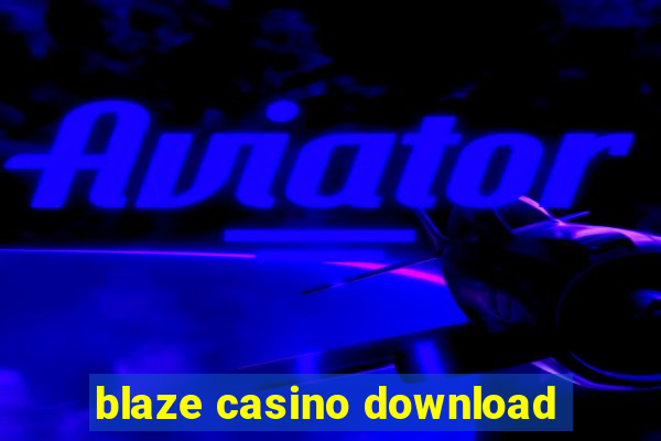 blaze casino download