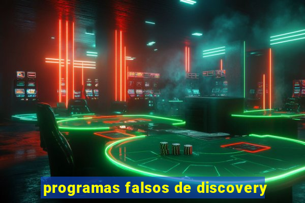 programas falsos de discovery