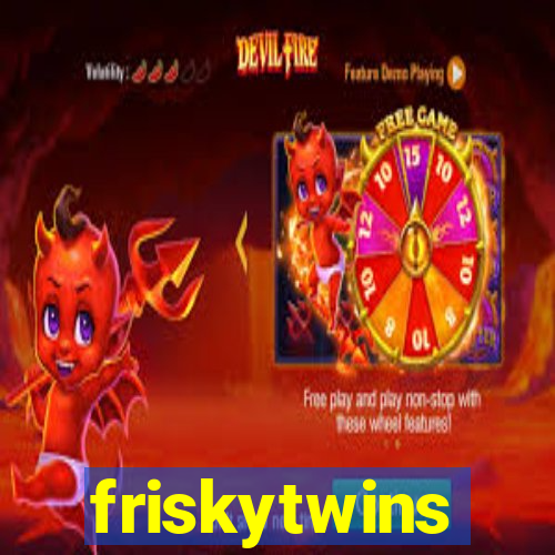 friskytwins