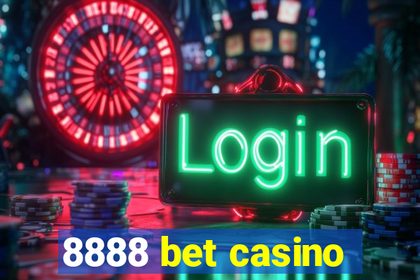 8888 bet casino