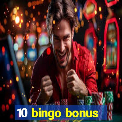 10 bingo bonus