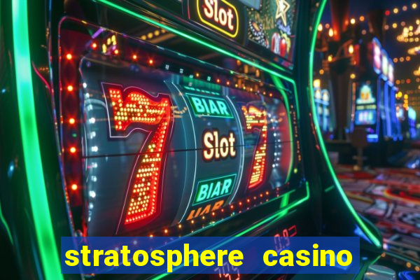 stratosphere casino hotel & tower las vegas nv