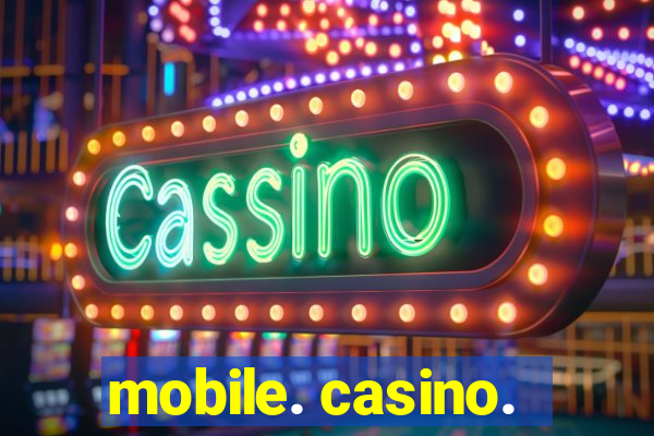 mobile. casino.