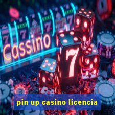 pin up casino licencia