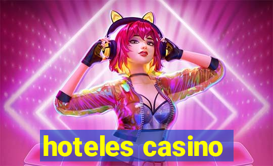 hoteles casino