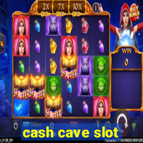 cash cave slot