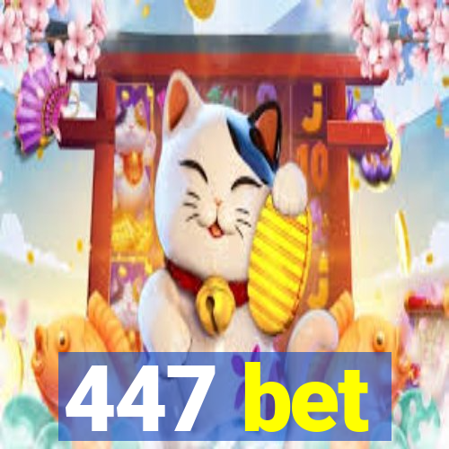 447 bet