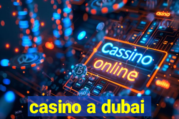 casino a dubai