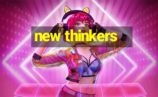 new thinkers