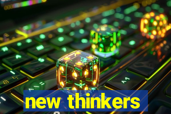 new thinkers