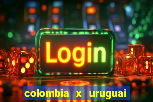 colombia x uruguai onde assistir