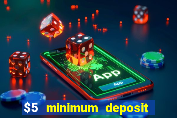 $5 minimum deposit casino nz 2021