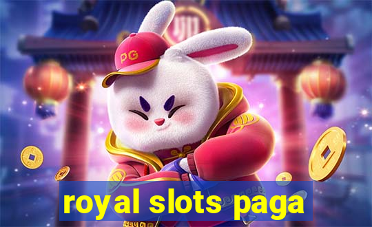 royal slots paga