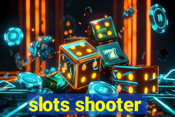 slots shooter