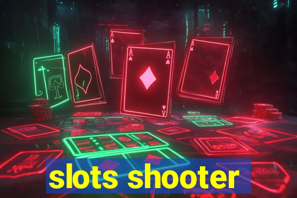 slots shooter