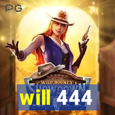 will 444