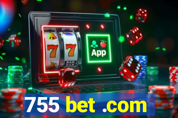 755 bet .com