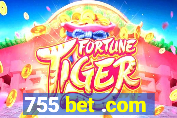 755 bet .com