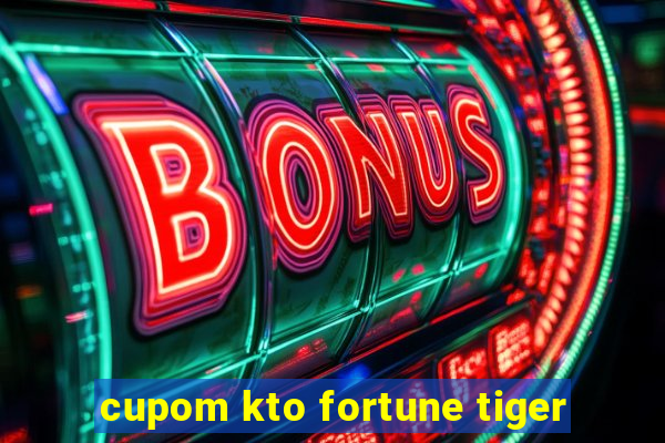 cupom kto fortune tiger