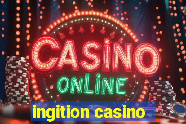 ingition casino