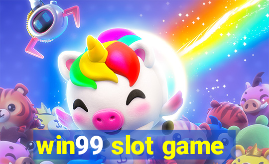 win99 slot game