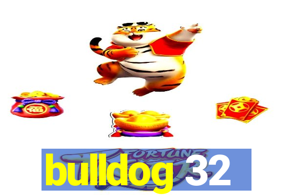 bulldog 32