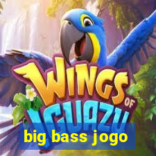 big bass jogo