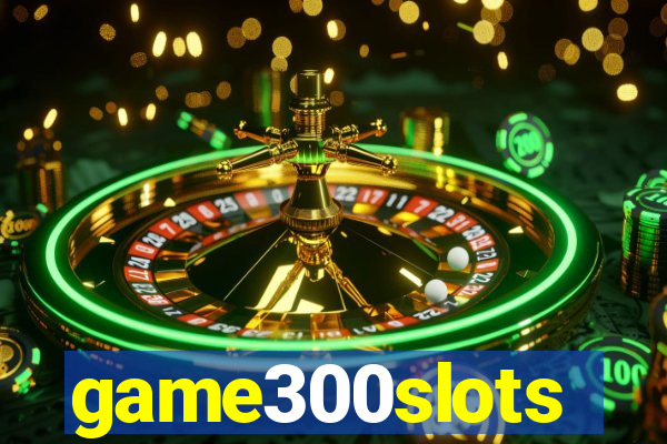 game300slots