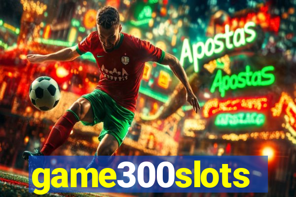 game300slots