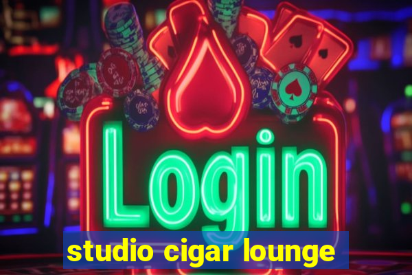 studio cigar lounge