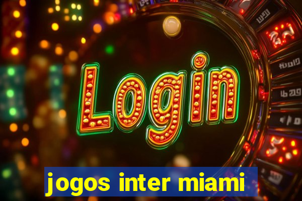 jogos inter miami