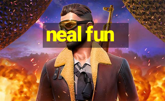 neal fun