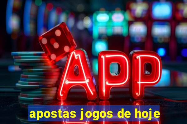 apostas jogos de hoje