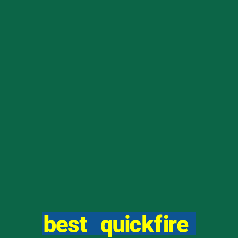 best quickfire online slot sites