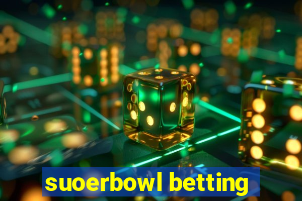 suoerbowl betting