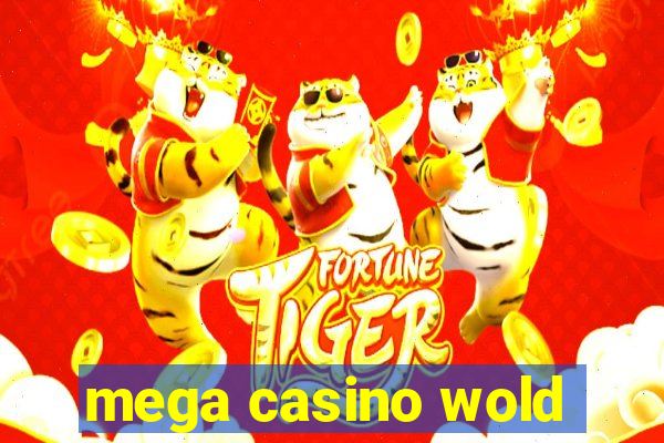 mega casino wold